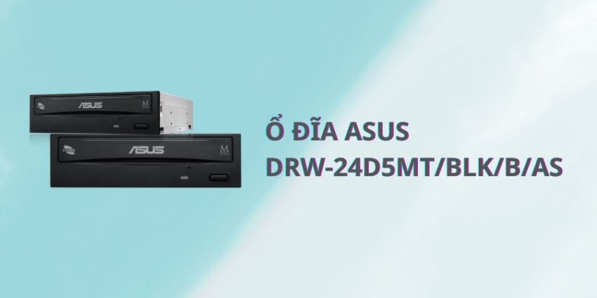 Ổ đĩa ASUS DRW-24D5MT/BLK/B/AS Chính Hãng Giá Rẻ